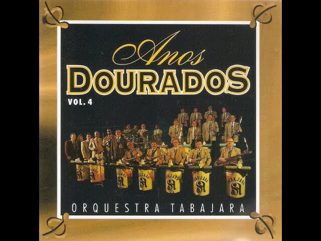 ORQUESTRA TABAJARA: ANOS DOURADOS - VOL. 4 (1996)