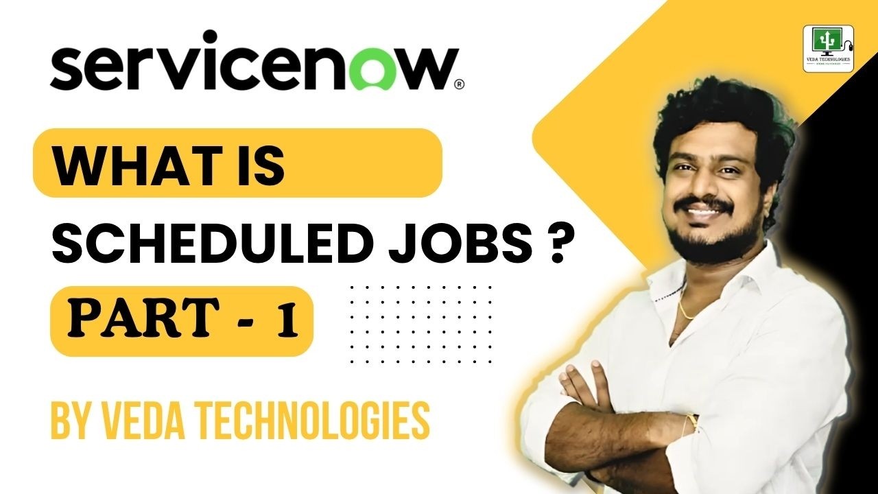 Part 1 - What is Scheduled Jobs in ServiceNow | ServiceNow By Veda ...