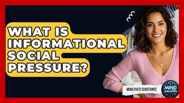 What Is Informational Social Pressure? - Mind Over Substance