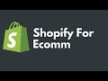 Shopify For Ecommerce (Get Shopify Questions Answered)