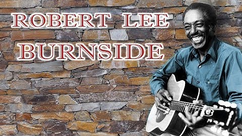 ROBERT LEE BURNSIDE - Rolling & Tumbling / Peach Tree Blues - 1984