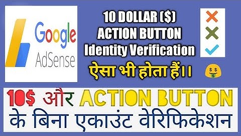 Google AdSense Identity Verification | How To Verify Adsense Account Before 10 Dollar |Action Button