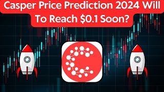 Casper(CSPR) Coin Price Prediction 2024/Casper(CSPR) News Today/CasperCSPR) Coin Technical Analysis