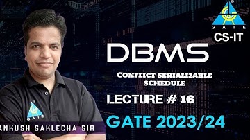 #16 Conflict serializable schedule | DBMS | CS/IT | GATE 2023/24 | Ankush Sir