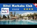 Hôtel Marhaba Club / Sousse - Tunisie / flynbeds.com