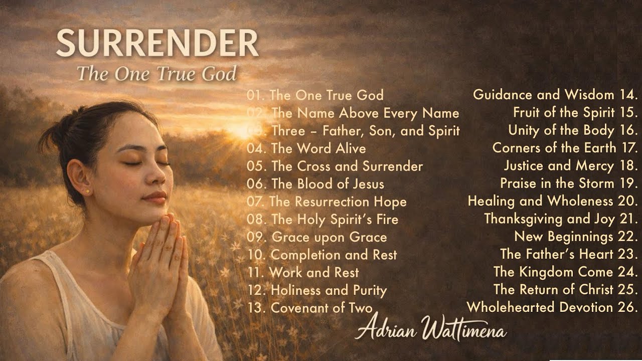 SURRENDER: The One True God (Full Album) | Adrian Wattimena | 26 Tracks