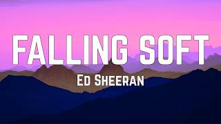 Ed Sheeran – Falling Soft (Lyrics) screenshot 2