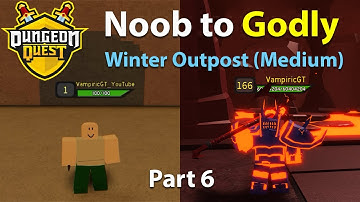 Dungeon Quest - Noob to Godly (Pro) - Part 6 - Winter Outpost (Medium) - Roblox - VampiricGT