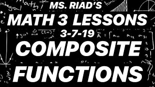 Composite Functions - Mar. 7, 2019 - Ms. Riad’s Math Lessons