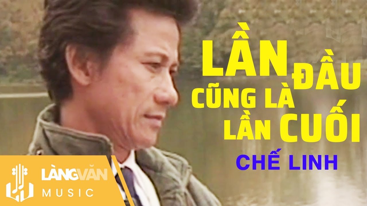 Watch Lần Đầu Cũng Là Lần Cuối | Chế Linh | Official Làng Văn Music on YouTube