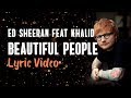 Ed sheeran khalid  beautiful people lyrics