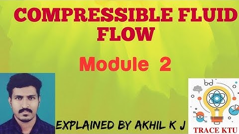 COMPRESSIBLE FLUID FLOW | MODULE 2