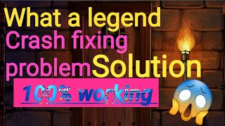 What a LEGEND CRASH Problem Fix 100% Working screenshot 1