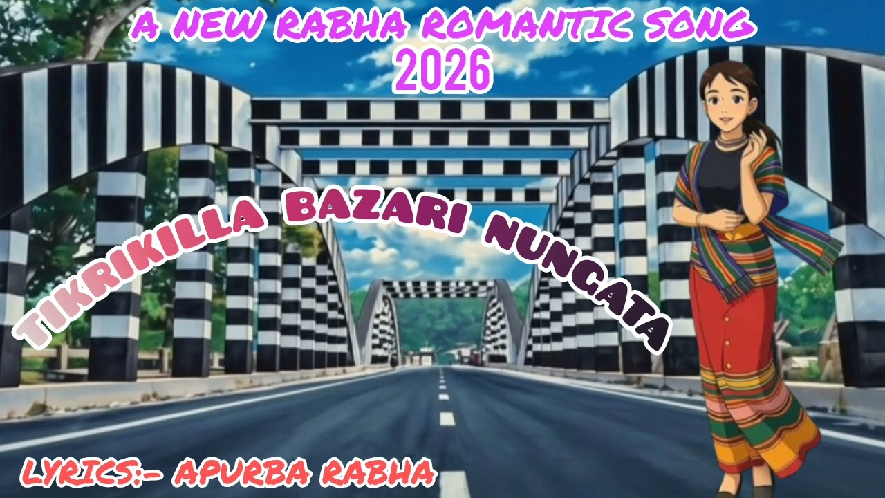 TIKRIKILLA BAZARI NUNGATA | OFFICIAL APURBA RABHA|NEW RABHA SONG 2026|