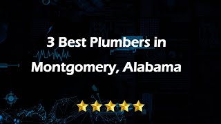 3 Best Plumbers in Montgomery Alabama Plumbing Services