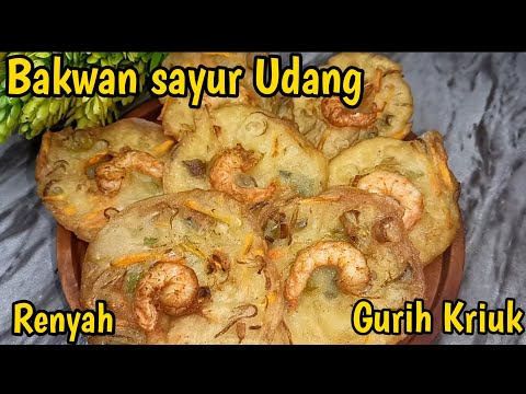 Bakwan Sayur Udang Gurih Renyah Kriuknya Tahan Seharian