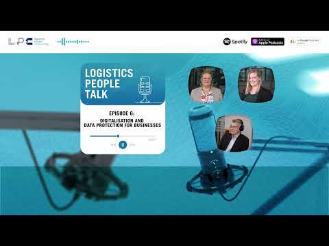 Logistics People Talk I Podcast Episode 6: Digitalisation and data protection for businesses