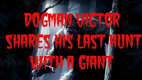 DOGMAN VICTOR SHARES HIS LAST HUNT WITH A GIANT