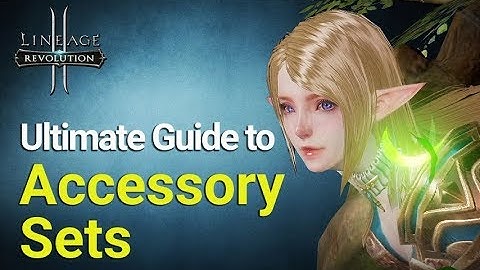Lineage 2 Revolution - Choose the best accessory set!