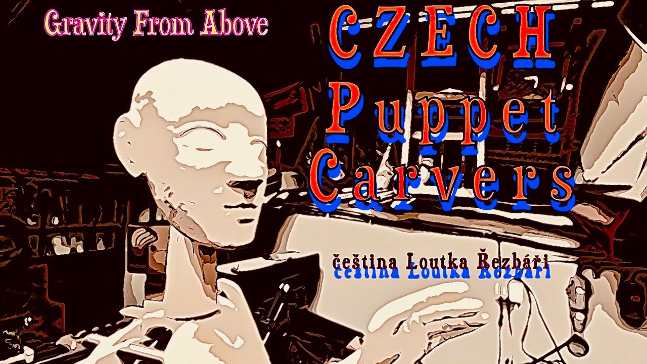 Gravity From Above: Czech Marionette Carvers - Lenka Pavlíčková & Mirek Trejtnar (Automaton) (Trnka)