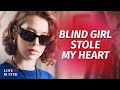 Blind girl stole my heart   lovebuster