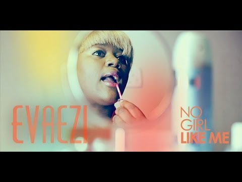 Evaezi - No Girl Like Me [Official Video]