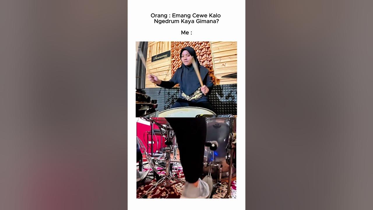 EMANG CEWE KALO NGEDRUM KAYA GINI? EMANG CEWE KALO NGEDRUM KAYA GINI?