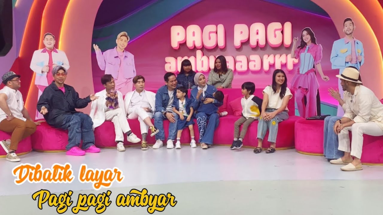 DIBALIK LAYAR PAGI PAGI AMBYAR