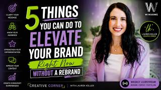 5 Things You Can Do To Elevate Your Brand Right Now Without a Rebrand