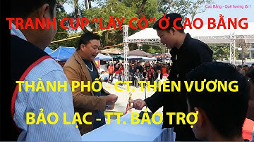 Thi Trò Chơi "Lày Cỏ" Tranh Cup Toàn Tỉnh Cao Bằng Lần Thứ Nhất | game of the Tay - Nung ethnic