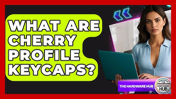 What Are Cherry Profile Keycaps? - The Hardware Hub