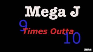 Mega J - 9 Times Out Of 10 (prod. by 14bricksbeats/murdabeatz)