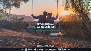 Şevval Narman - Al Sevgilim (Burak Şerit Remix) | TikTok Remix Resimi