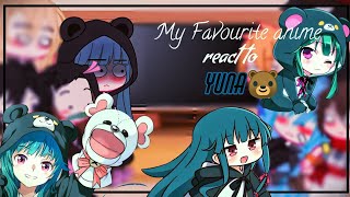 🐻 My Favourite anime character react to Yuna🐻 [7/8] ✓GCRV✓