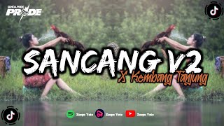 DJ SANCANG V2 X DJ KEMBANG TANJUNG BOOTLEG || DJ SUNDA REMIX TERBARU