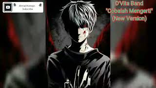D'Vita Band - Cobalah Mengerti (New Version) (ReverbNation) lirik