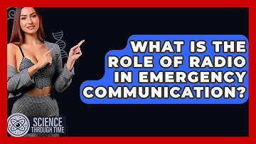 What Is The Role Of Radio In Emergency Communication? - Science Through Time