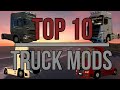 ETS2 | TOP 10 TRUCK MODS [1.38]