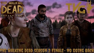 Telltales The Walking Dead Season 2 Finale- No Going Back. No Commentary Playthrough