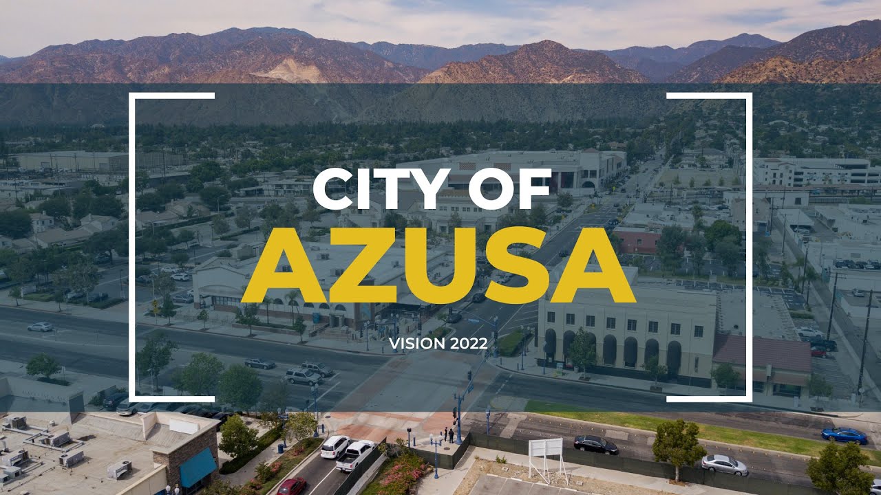 city-of-azusa-vision-2022-for-azusa-chamber-of-commerce-youtube