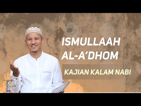 Ismullaah Al-A'dhom; Kalam Nabi; Habib Novel Bin Muhammad Alaydrus