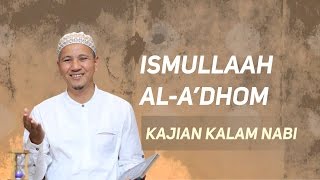 Ismullaah Al-A'dhom; Kalam Nabi; Habib Novel Bin Muhammad Alaydrus