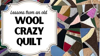 Lessons from an old WOOL CRAZY QUILT || Unique Construction