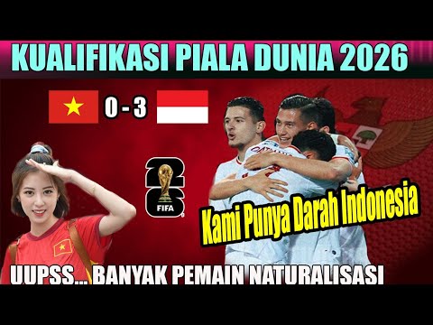 🔴 ADA ADA SAJA... Vietnam Anggap Timnas Menang Efek Naturalisasi I Kualifikasi Piala Dunia 2026