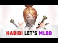 HABIBI LET&#39;S MLBB