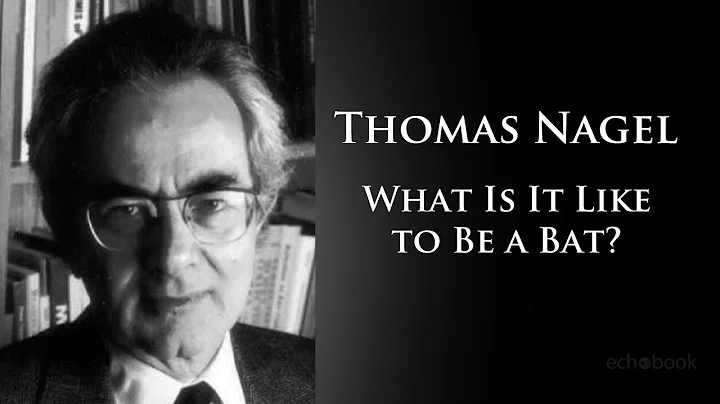 Thomas Nagel - What Is It Like to Be a Bat? [Philo...