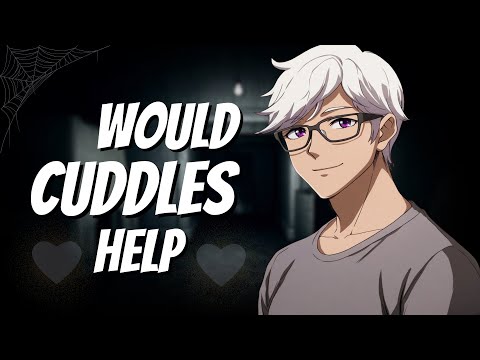 Your Gentle Yandere Offers To Snuggle You [ASMR] [Roleplay] [Gentle] [Snuggles]