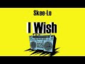 Skee Lo I Wish Lyrics Skee Lo I Wish Lyrics
