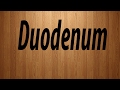 How to Pronounce Duodenum / Duodenum Pronunciation