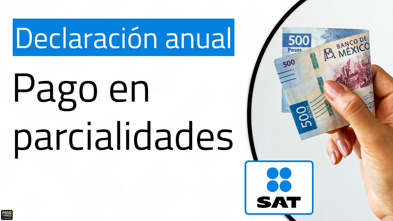 Pago en parcialidades de la declaración anual: HAZLO ASÍ - YouTube